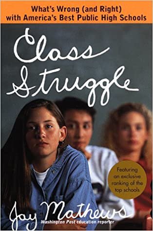 Class Struggle:: What's Wrong (and Right) with America's Best Public High Schools