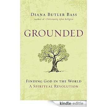 Grounded: Finding God in the World-A Spiritual Revolution [Kindle-editie] beoordelingen