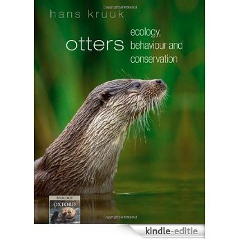 Otters: Ecology, Behaviour and Conservation (Oxford Biology) [Kindle-editie]