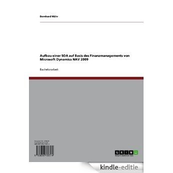 Aufbau einer SOA auf Basis des Finanzmanagements von Microsoft Dynamics NAV 2009 [Kindle-editie]