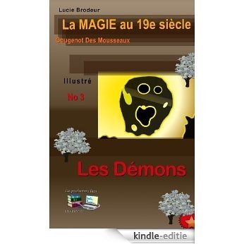 Les Démons La Magie au 19e siècle No 3 (Illustré): Gougenot des Mousseaux (French Edition) [Kindle-editie]