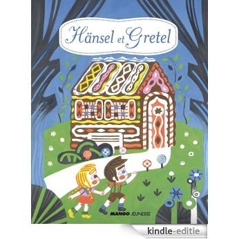 Hänsel et Gretel (Mes petits contes classiques) [Kindle-editie]