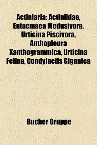 Actiniaria: Actiniidae, Entacmaea Medusivora, Urticina Piscivora, Anthopleura Xanthogrammica, Urticina Felina, Condylactis Gigante