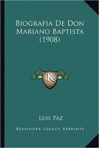 Biografia de Don Mariano Baptista (1908)