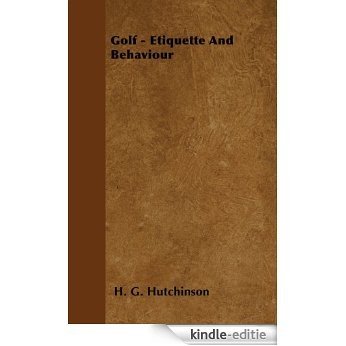 Golf - Etiquette And Behaviour [Kindle-editie]