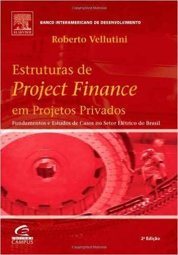 Estruturas De Project Finance Em Projetos Privados (Portuguese Edition)