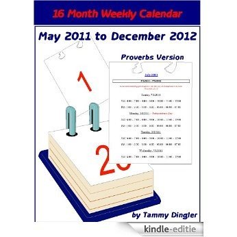 May 2011 to December 2012 - 16 Month Weekly Calender - Proverbs Version (English Edition) [Kindle-editie]