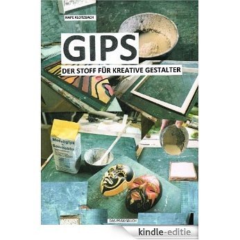 GIPS: Der Stoff für kreative Gestalter (German Edition) [Kindle-editie]