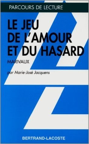 LE JEU DE L AMOUR ET DU HASARD - PARCOURS DE LECTURE