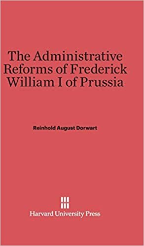 indir The Administrative Reforms of Frederick William I of Prussia