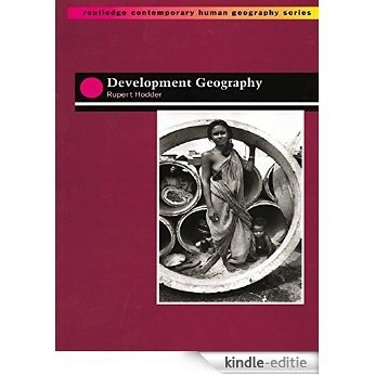 Development Geography (Routledge Contemporary Human Geography) [Kindle-editie]