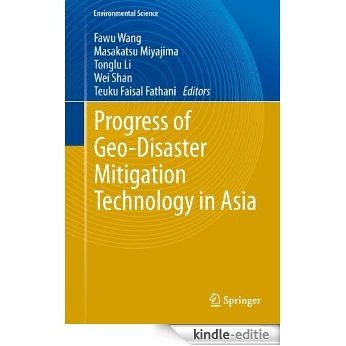 Progress of Geo-Disaster Mitigation Technology in Asia (Environmental Science and Engineering) [Kindle-editie]