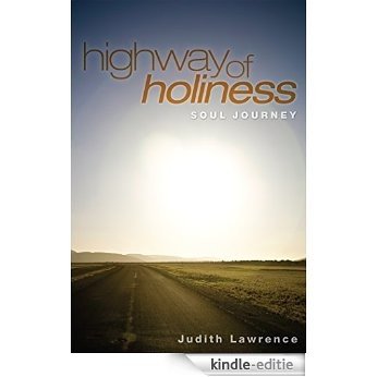Highway of Holiness: Soul Journey (English Edition) [Kindle-editie]