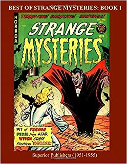 Best Of Strange Mysteries: Book 1: Classic Horror Comics From The 1950s --- Exciting Artwork From The Iger Shop --