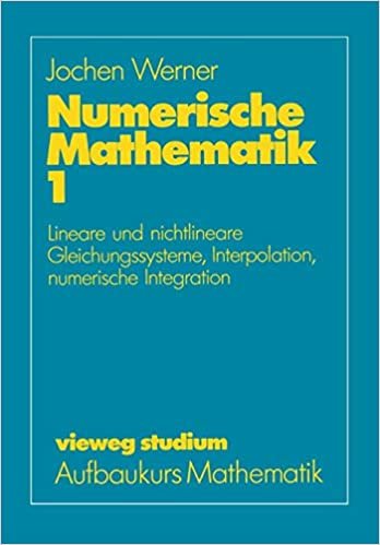 indir Vieweg Studium, Nr.32, Numerische Mathematik: Band 1: Lineare und nichtlineare Gleichungssysteme, Interpolation, numerische Integration (vieweg studium; Aufbaukurs Mathematik (32), Band 32)