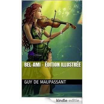 Bel-Ami - Édition illustrée (French Edition) [Kindle-editie]