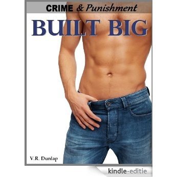 Built Big - Her Big, Hard Contractor (Crime & Punishment: Erotic Stories of Sexual Submission Book 7) (English Edition) [Kindle-editie]
