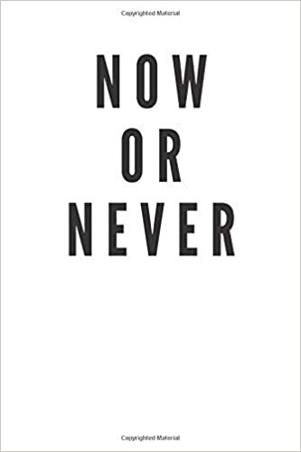 indir Now Or Never: Motivational Notebook, Journal, Diary (110 Pages, Blank, 6 x 9)