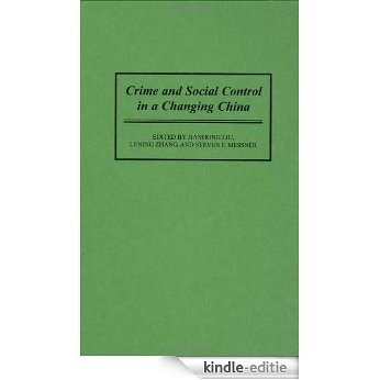 Crime and Social Control in a Changing China (Greenwood Professional Guides in School Librarianship,) [Kindle-editie]