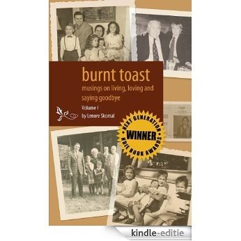 Burnt Toast: Musings on living, loving and saying goodbye. (Lenore Skomal - A collection of columns Book 1) (English Edition) [Kindle-editie]