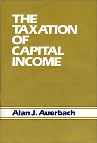 The Taxation of Capital Income (Economic Studies) (Harvard Economic Studies)