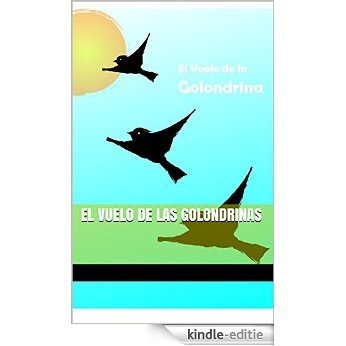 Ole El Vuelo de las Golondrinas (Spanish Edition) [Kindle-editie]
