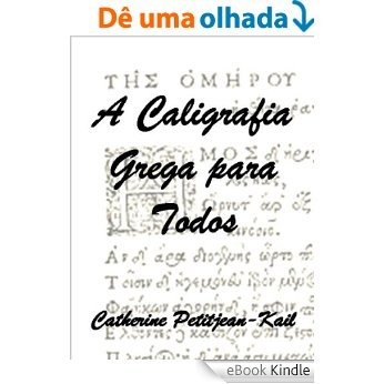 A Caligrafia Grega para todos (Escritas do Mundo Livro 3) [eBook Kindle]