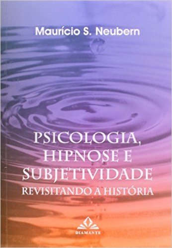 Psicologia, Hipnose E Subjetividade