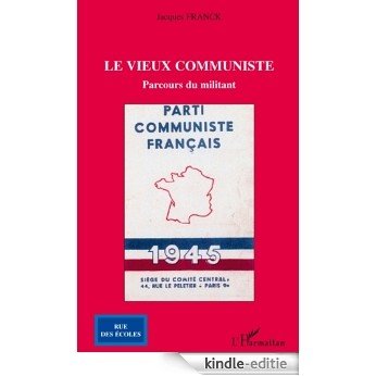 Le vieux communiste : Parcours du militant (Rue des Ecoles) [Kindle-editie]