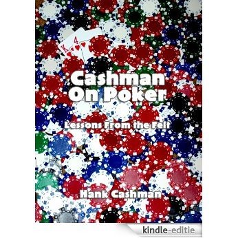 Cashman on Poker: Lessons from the felt (English Edition) [Kindle-editie]