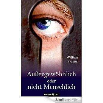 Aussergewöhnlich oder nicht Menschlich (German Edition) [Kindle-editie]
