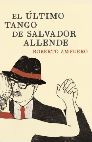 El Ultimo Tango de Salvador Allende = The Last Tango of Salvador Allende