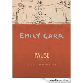 Pause: An Emily Carr Sketch Book [Kindle-editie]