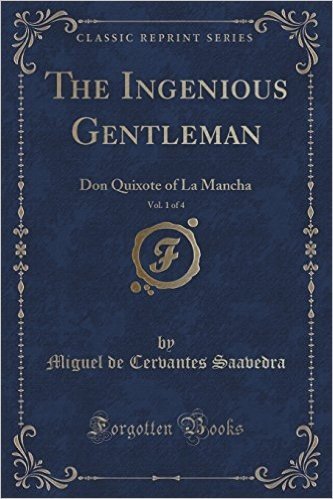 The Ingenious Gentleman, Vol. 1 of 4: Don Quixote of La Mancha (Classic Reprint)
