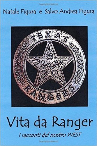 Vita Da Ranger - I Racconti del Nostro West