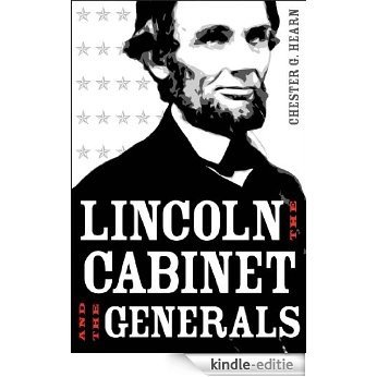 Lincoln, the Cabinet, and the Generals [Kindle-editie]