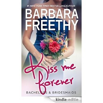 Kiss Me Forever (Bachelors & Bridesmaids #1) (English Edition) [Kindle-editie]