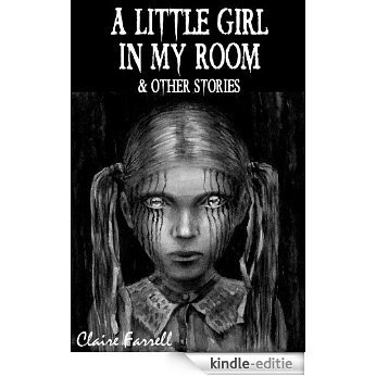 A Little Girl In My Room & Other Stories (English Edition) [Kindle-editie]