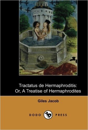 Tractatus de Hermaphroditis: Or, a Treatise of Hermaphrodites (Illustrated Edition)
