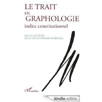 Le trait en graphologie : Indice constitutionnel [Kindle-editie]