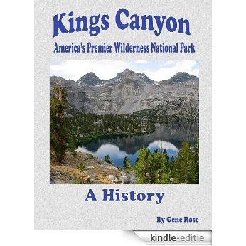 Kings Canyon, America's Premier National Park; A History (English Edition) [Kindle-editie]