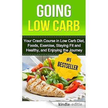 Low Carb: Your Crash Course in Low Carb Diet, Foods, Exercise, Staying Fit and Healthy, and Enjoying The Journey (Low carb snacks, Low carb recipes, Low ... carb diet for beginners) (English Edition) [Kindle-editie] beoordelingen