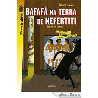 Bafafá na terra de Nefertiti: 3 grandes enigmas [eBook Kindle]