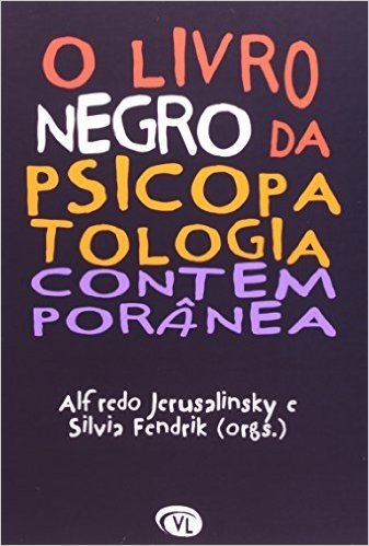Livro Negro Da Psicopatologia Contemporanea, O