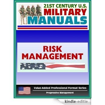 21st Century U.S. Military Manuals: Multiservice Tactics, Techniques, and Procedures for Risk Management Field Manual - FM 3-100.12 (English Edition) [Kindle-editie]