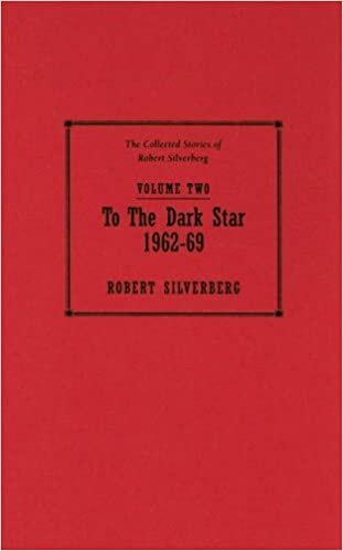 indir To the Dark Star: 1962-69 (The Collected Stories of Robert Silverberg, Band 2)