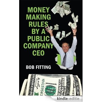 Money Making Rules by a Public Company CEO (English Edition) [Kindle-editie]