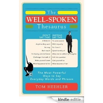 Well-Spoken Thesaurus: The Most Powerful Ways to Say Everyday Words and Phrases [Kindle-editie] beoordelingen