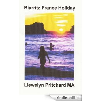 Biarritz France Holiday (Den Illustrerade Dagböcker av Llewelyn Pritchard MA Book 2) (Swedish Edition) [Kindle-editie] beoordelingen