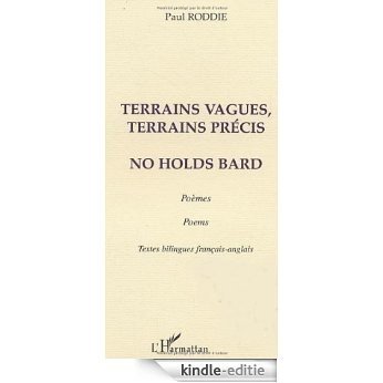 Terrains vagues, terrains précis : No Holds Bard (Poètes des cinq continents) [Kindle-editie]